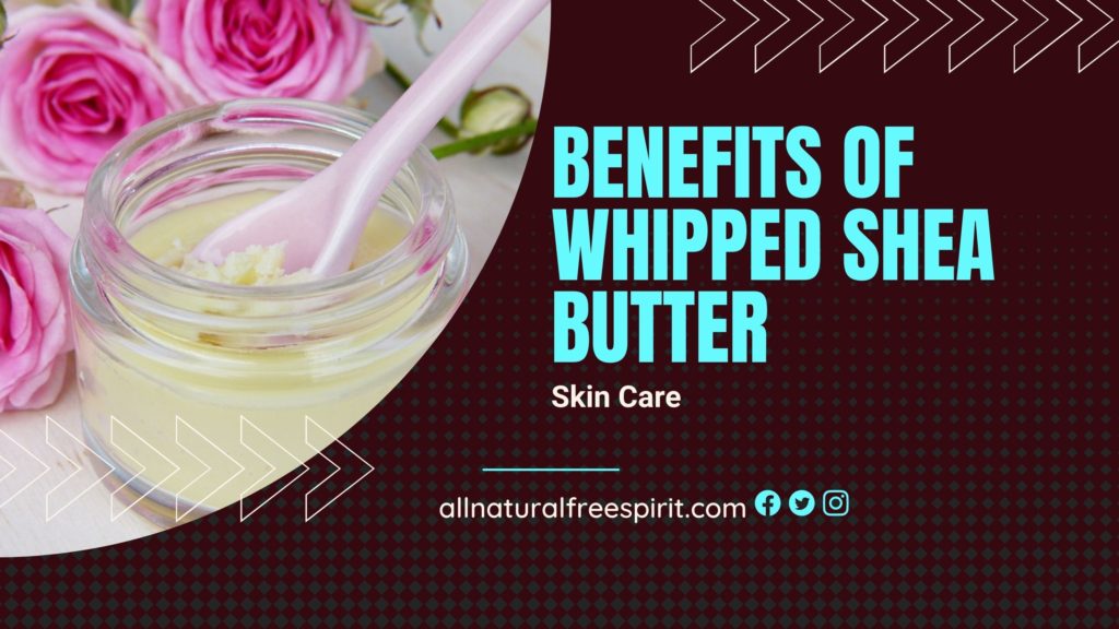 Benefits Of Whipped Shea Butter