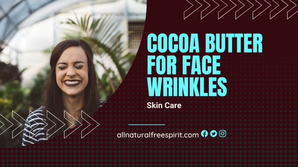 Cocoa Butter for Face Wrinkles