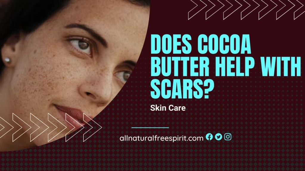 Does Cocoa Butter Help With Scars?