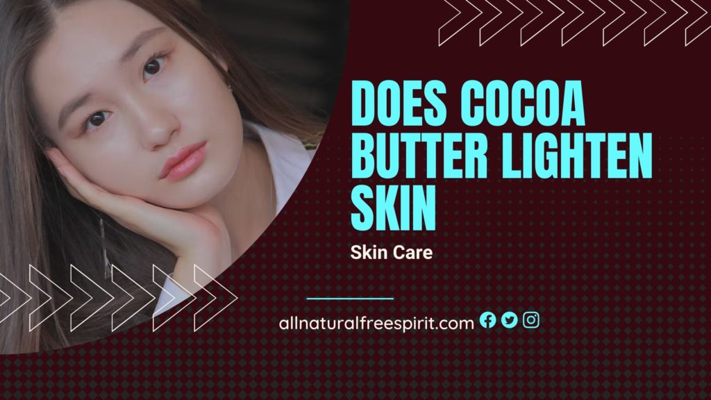Does Cocoa Butter Lighten Skin