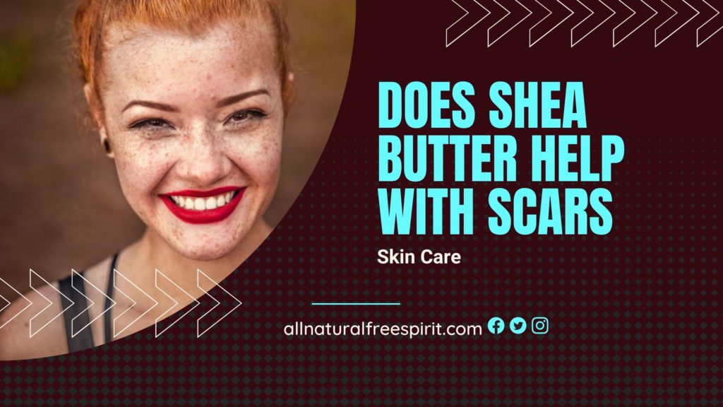 Does Shea Butter Help With Scars