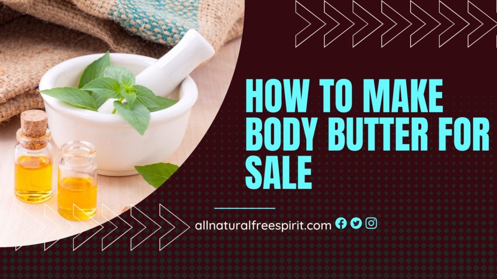 How To Make Body Butter For Sale