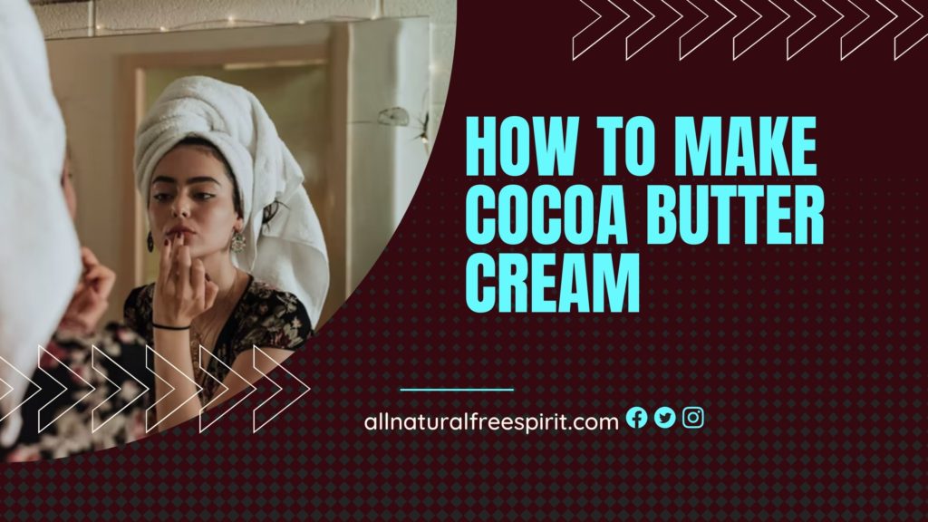 How To Make Cocoa Butter Cream