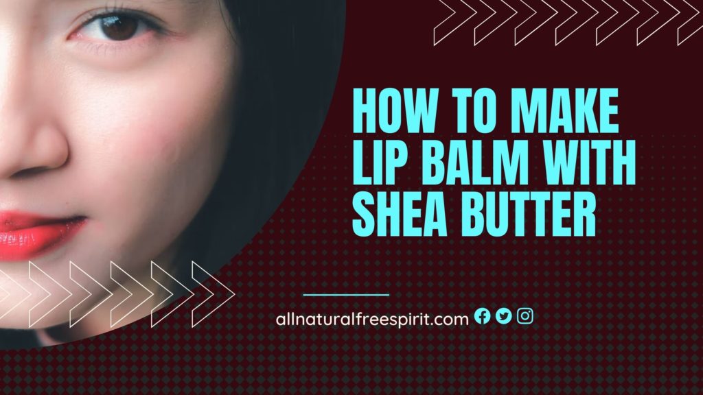 How To Make Lip Balm With Shea Butter