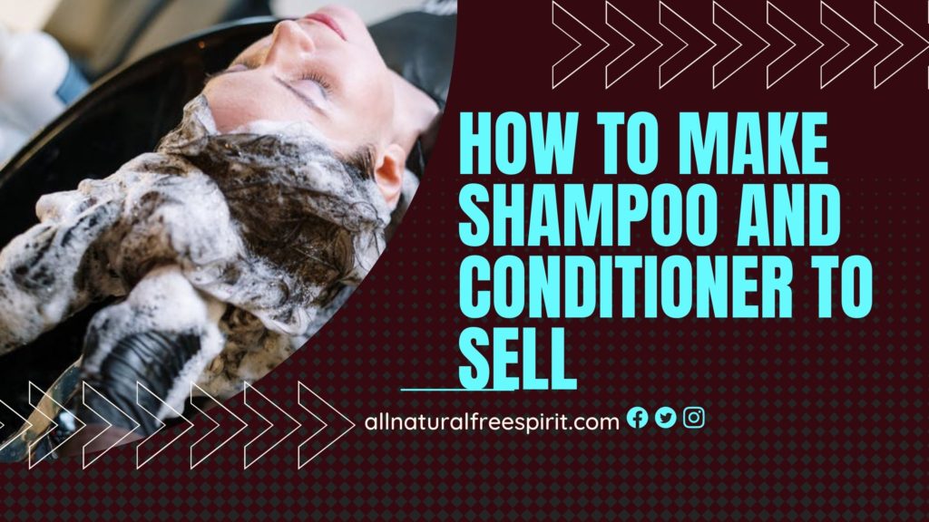How to Make Shampoo and Conditioner to Sell