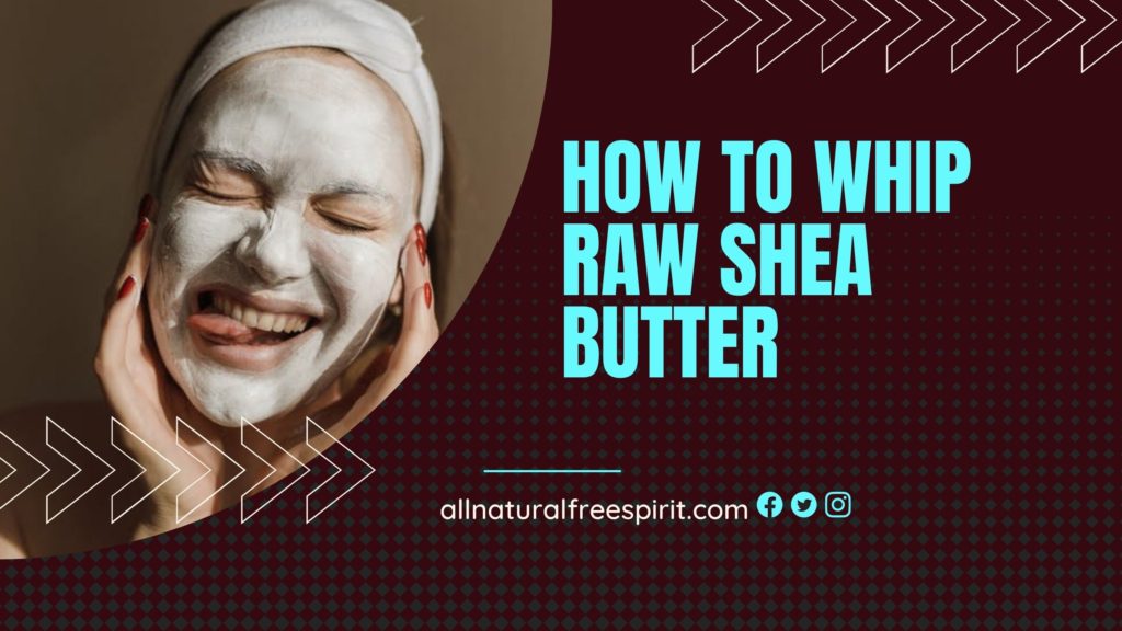 How to Whip Raw Shea Butter