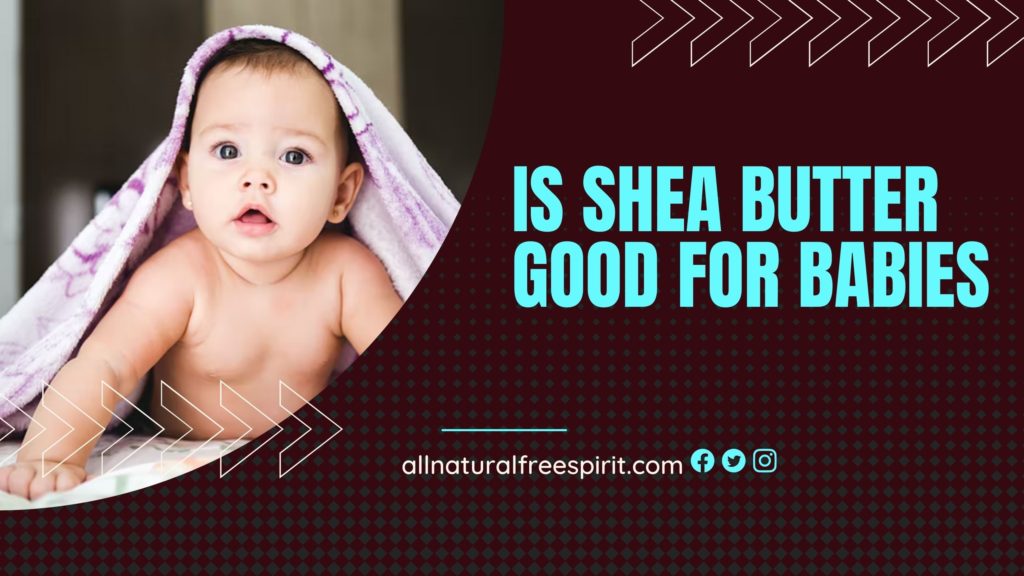 Is Shea Butter Good For Babies