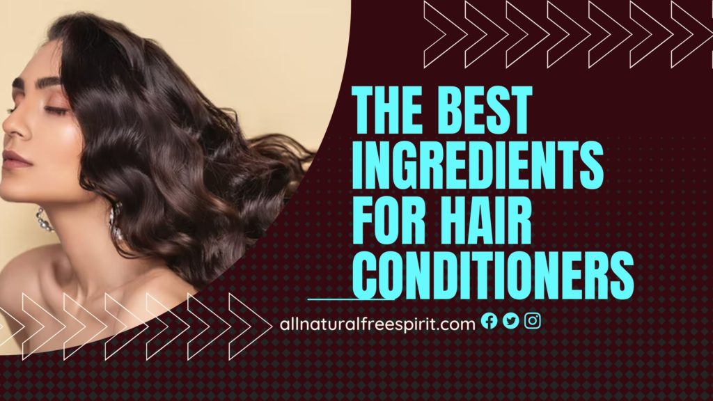 The Best Ingredients For Hair Conditioners