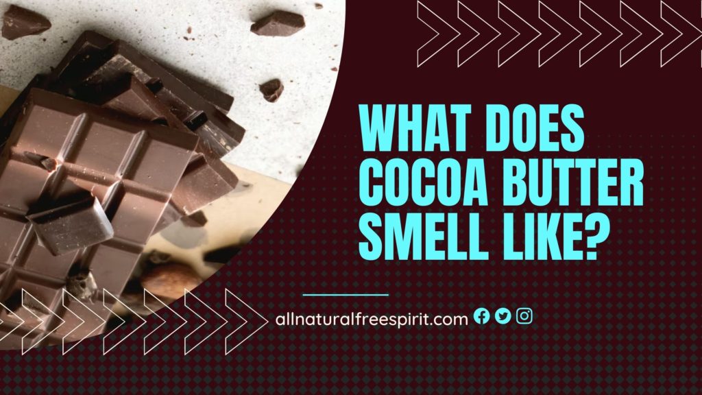 What Does Cocoa Butter Smell Like