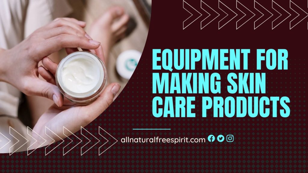 Equipment For Making Skin Care Products