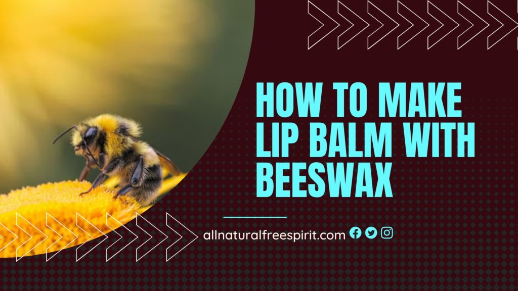 How To Make Lip Balm With Beeswax