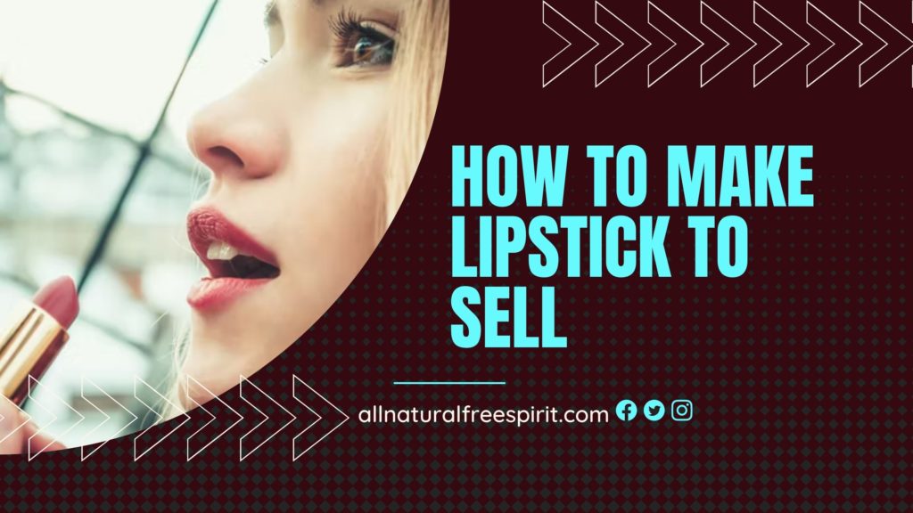 How To Make Lipstick To Sell
