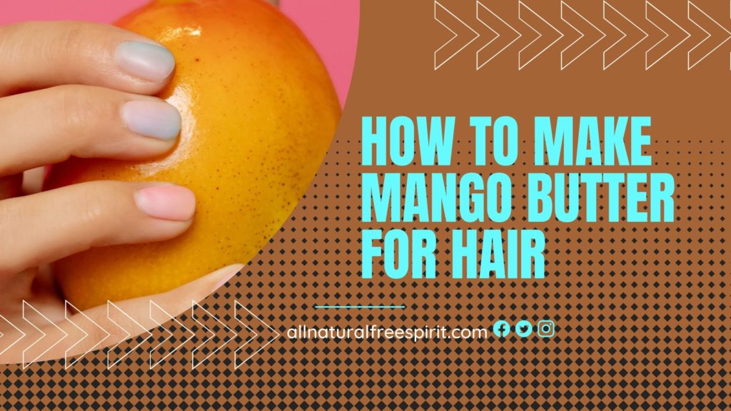 How To Make Mango Butter For Hair