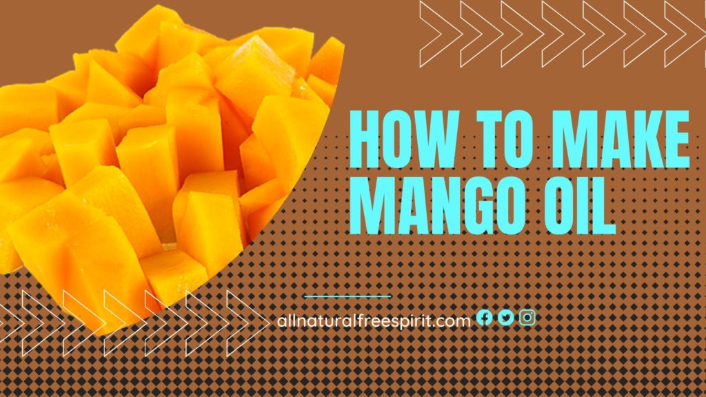 How To Make Mango Oil 