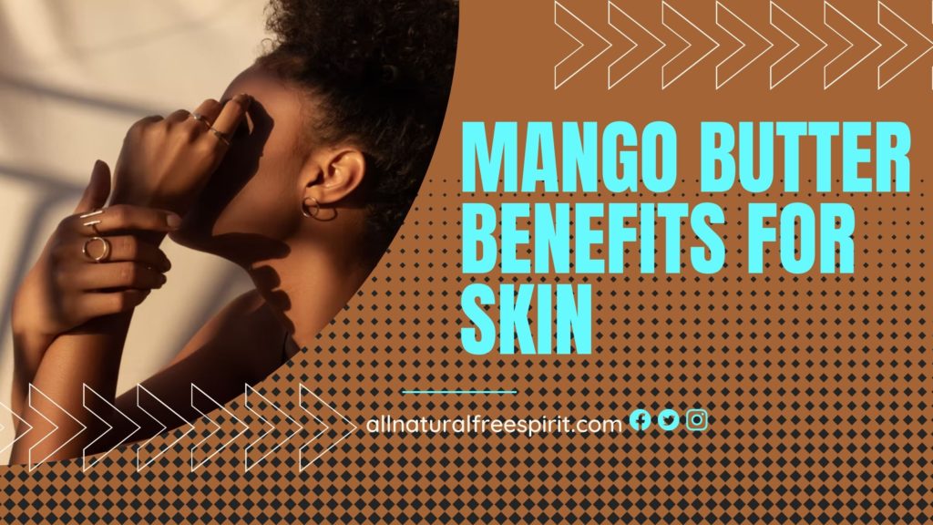 Mango Butter Benefits For Skin