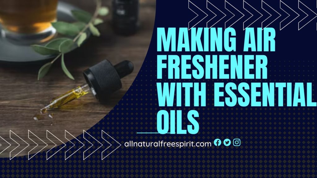 How To Make An Air Freshener With Essential Oils