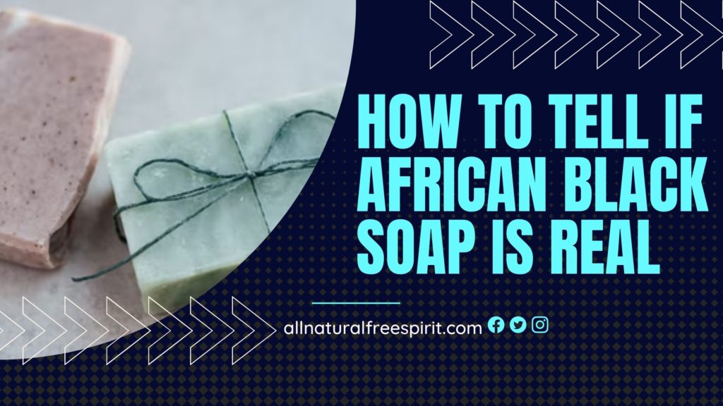 How To Tell If African Black Soap Is Real