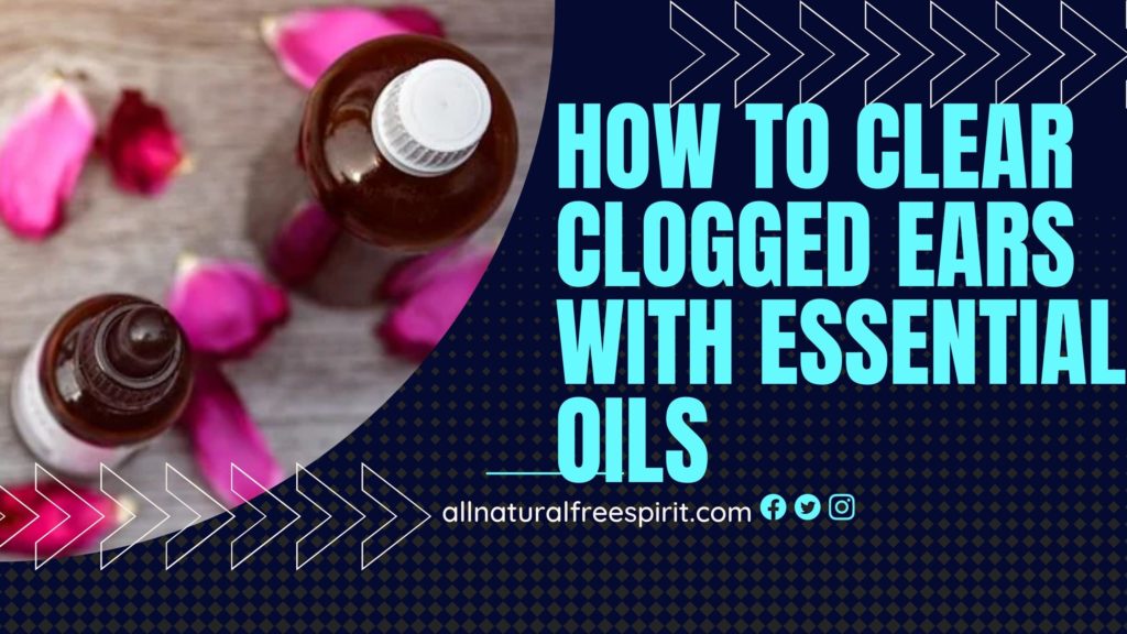 How To Clear Clogged Ears With Essential Oils