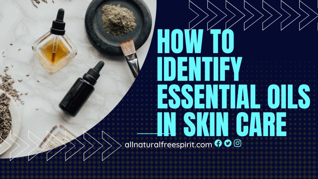 How To Identify Essential Oils In Skin Care