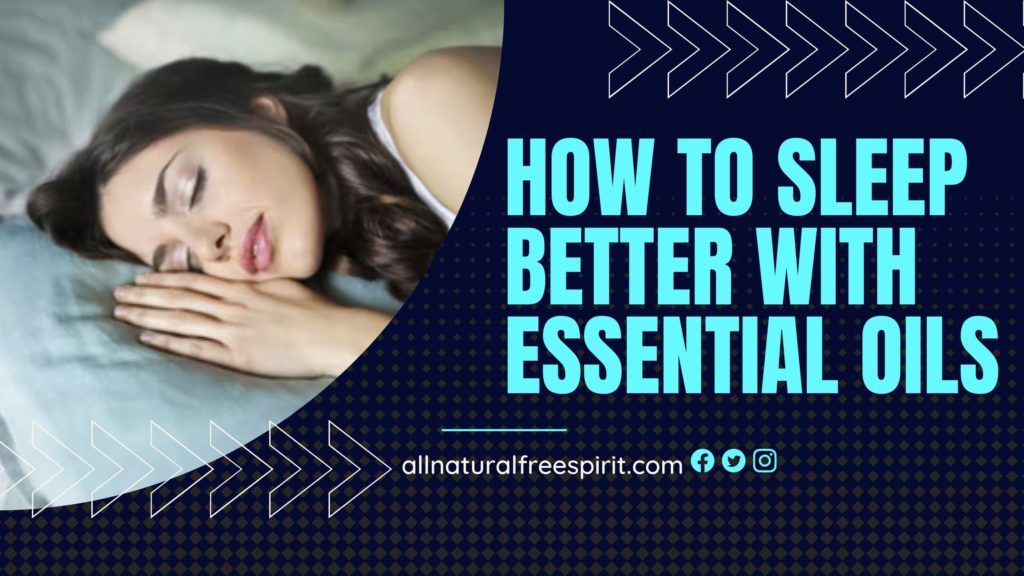 How To Sleep Better With Essential Oils
